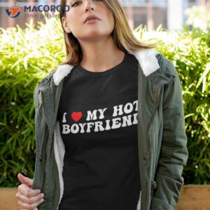 I Love My Boyfriend Hot So Stay Away Shirt