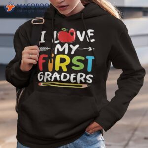 i love my first graders back to school 1st grade teacher shirt hoodie 3