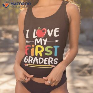 i love my first graders back to school 1st grade teacher shirt tank top 1