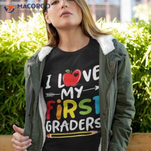 i love my first graders back to school 1st grade teacher shirt tshirt 4