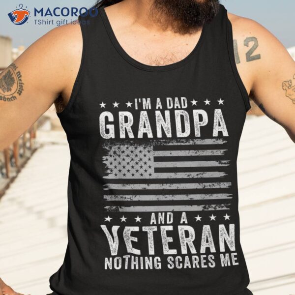 I’m A Dad Grandpa And Veteran Fathers Day Papa Shirt