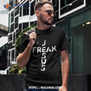 I’m A Jesus Freak Faith, God, Cross, Christian Jesus4m3 Shirt