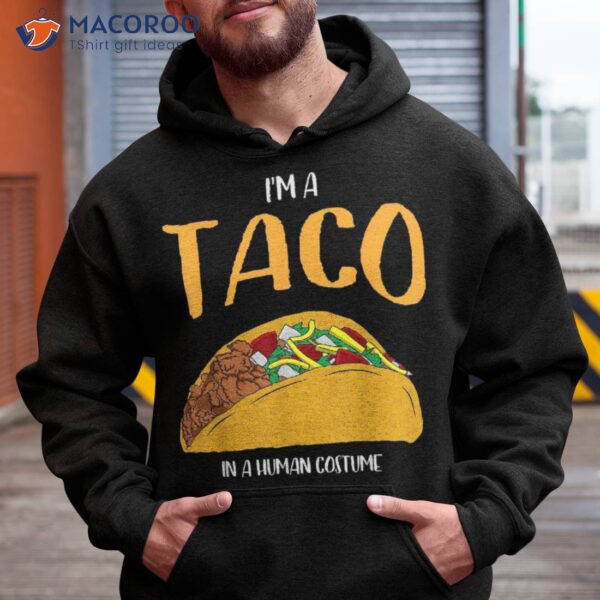 I’m A Taco In Human Costume Halloween Cosplay Easy Outfit Shirt