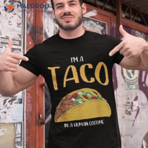 i m a taco in human costume halloween cosplay easy outfit shirt tshirt 1