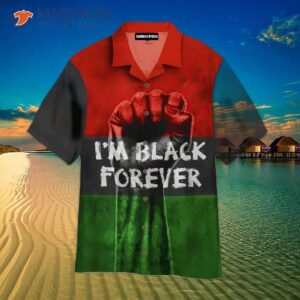 i m black forever green and red hawaiian shirt 0