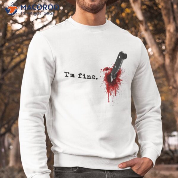 I’m Fine Bloody Halloween Shirt