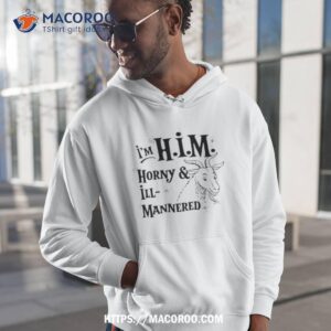i m h i m horny amp ill mannered shirt hoodie 1