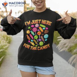 i m just here for the candy funny halloween pun shirt sweatshirt 1