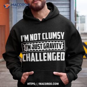 i m not clumsy funny sayings sarcastic boys girls shirt hoodie 1 3