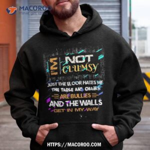 i m not clumsy funny sayings sarcastic boys girls shirt hoodie 1 4