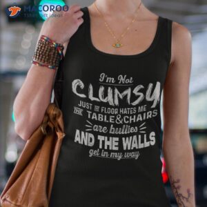 i m not clumsy sarcastic boys girls funny saying shirt tank top 4