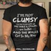 I’m Not Clumsy Sarcastic Boys Girls Funny Saying Shirt