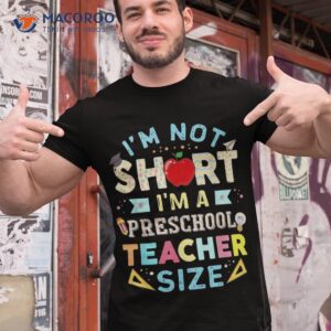 i m not short a preschool teacher size funny shirt tshirt 1