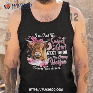 I'm Not The Sweet Girl Next Door Crazy Heifer Shirt 3 i m not the sweet girl next door crazy heifer shirt tank top