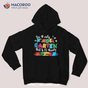 I’m Ready For Kindergarten Teachers Kids Student School Shirt