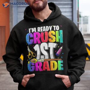 i m ready to crush 1st grade back school art kit girls shirt hoodie