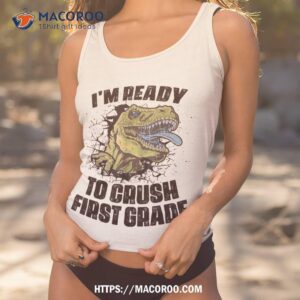 i m ready to crush 1st grade back school t rex dinosaur shirt tank top 1