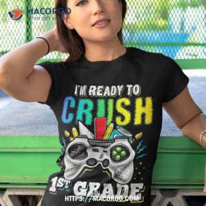i m ready to crush 1st grade back school video game boys shirt tshirt 1