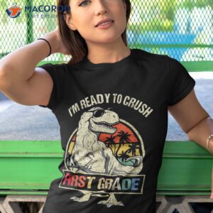 i m ready to crush 1st grade dinosaur t rex back school shirt tshirt 1