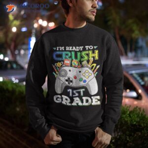 I'm Ready To Crush 1st Grade Gamer Boys Kid Back School Shirt 2 i m ready to crush 1st grade gamer boys kid back school shirt sweatshirt