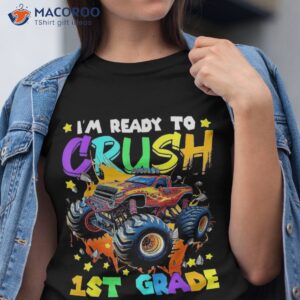 i m ready to crush 1st grade monster truck back school shirt tshirt