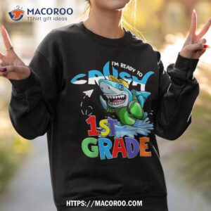 i m ready to crush 1st grade shark back to school kids boys shirt sweatshirt 2