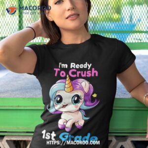 I’m Ready To Crush 1st Grade Unicorn Back School Shirt