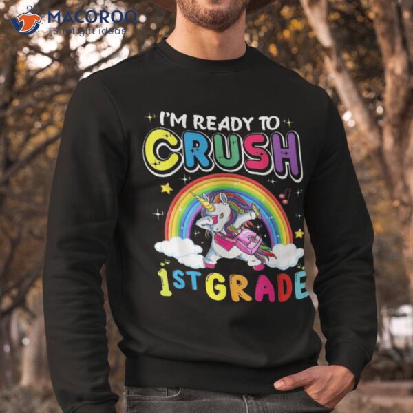 I’m Ready To Crush 1st Grade Unicorn Girls Back School Shirt