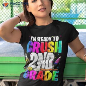 i m ready to crush 2nd grade back school art kit girls shirt tshirt 1