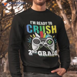 i m ready to crush 2nd grade back school video game boys shirt sweatshirt