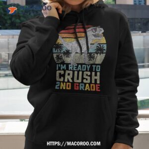 i m ready to crush 2nd grade dinosaur back school boy shirt hoodie 2