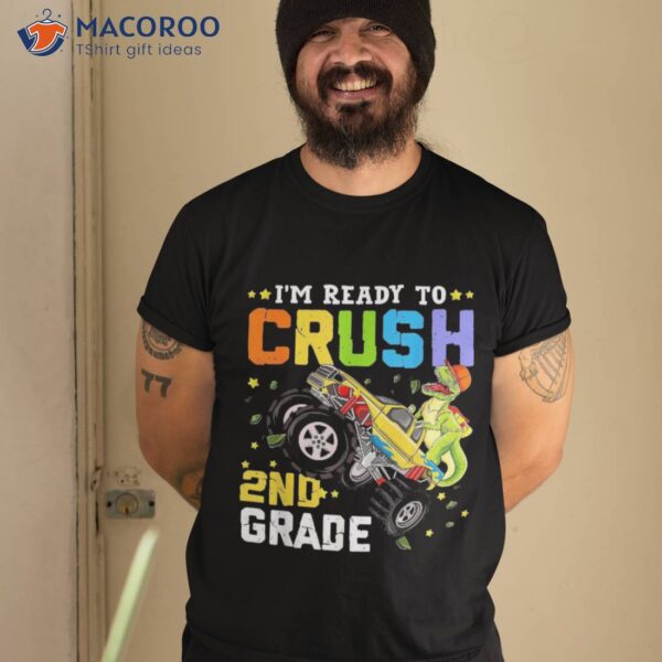 I’m Ready To Crush 2nd Grade Monster Truck Dinosaur Boys Shirt