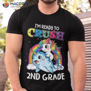 I’m Ready To Crush 2nd Grade Narwhal Unicorn Back School Shirt