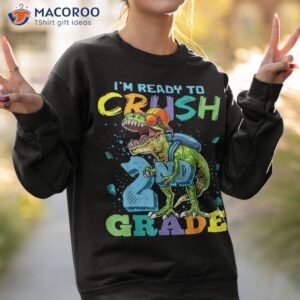 i m ready to crush 2nd grade t rex dinosaur back school shirt sweatshirt 2