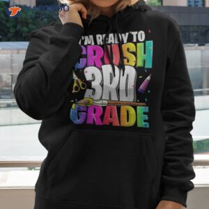 i m ready to crush 3rd grade back school art kit girls shirt hoodie 2