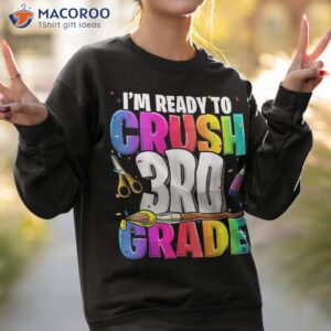 i m ready to crush 3rd grade back school art kit girls shirt sweatshirt 2