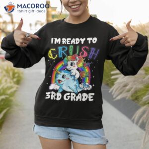 i m ready to crush 3rd grade back school unicorn kids shirt sweatshirt