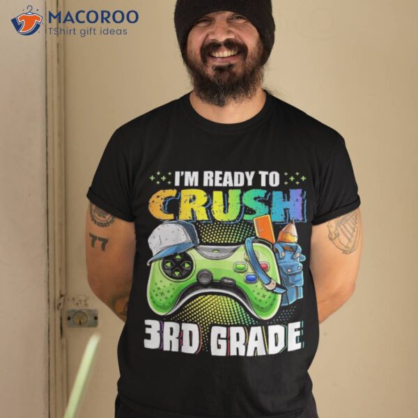 I’m Ready To Crush 3rd Grade Back School Video Game Boys Shirt