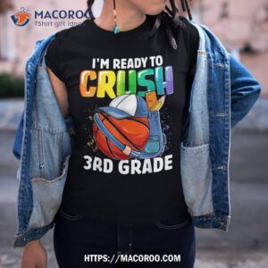 I’m Ready To Crush 3rd Grade Basketball Boys Back To School Shirt