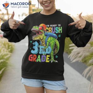 i m ready to crush 3rd grade dinosaur back school boy kid shirt sweatshirt