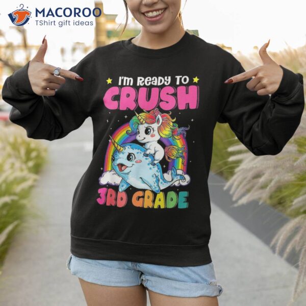 I’m Ready To Crush 3rd Grade Narwhal Unicorn Back School Shirt