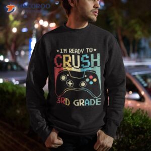 i m ready to crush 3rd grade video games back school boys shirt sweatshirt