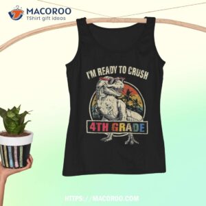 i m ready to crush 4th grade dinosaur back to school boys shirt tank top