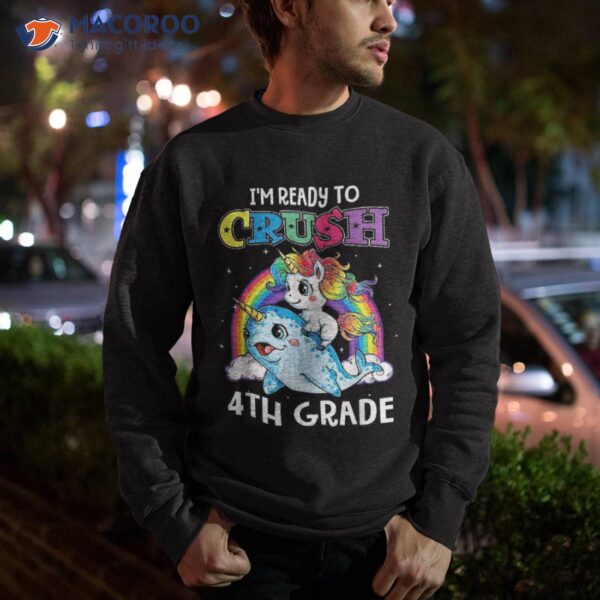 I’m Ready To Crush 4th Grade Narwhal Unicorn Back School Shirt