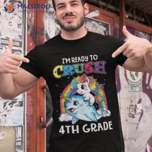 i m ready to crush 4th grade narwhal unicorn back school shirt tshirt 1