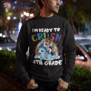 i m ready to crush 4th grade unicorn back school kids shirt sweatshirt