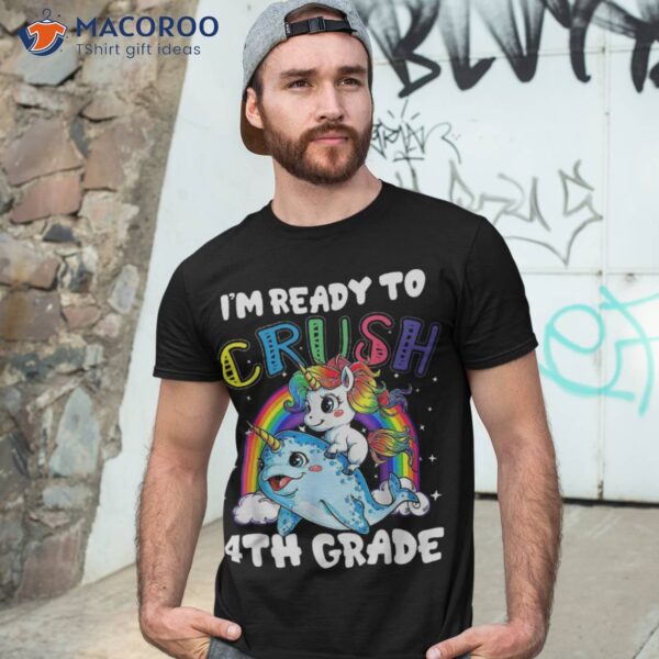 I’m Ready To Crush 4th Grade Unicorn Back School Kids Shirt