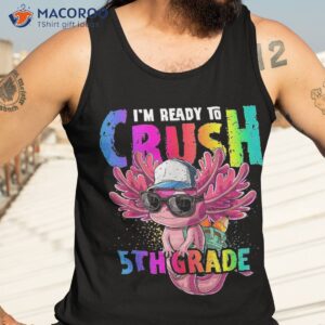 i m ready to crush 5th grade axolotl back school girls shirt tank top 3