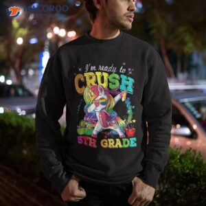 I'm Ready To Crush 5th Grade Dabbing Unicorn Back School Shirt 2 i m ready to crush 5th grade dabbing unicorn back school shirt sweatshirt