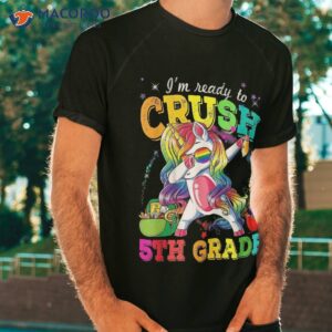 I’m Ready To Crush 5th Grade Dabbing Unicorn Back School Shirt